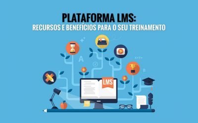 Plataforma LMS: recursos e benefícios do sistema para desenvolver seu treinamento
