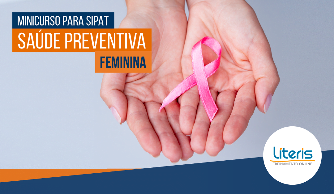 SIPAT e treinamento online: falando de saúde preventiva feminina
