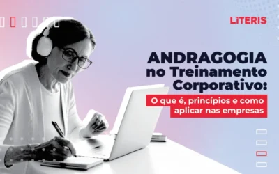 Andragogia no Treinamento Corporativo: O que é, Princípios e Como Aplicar nas Empresas