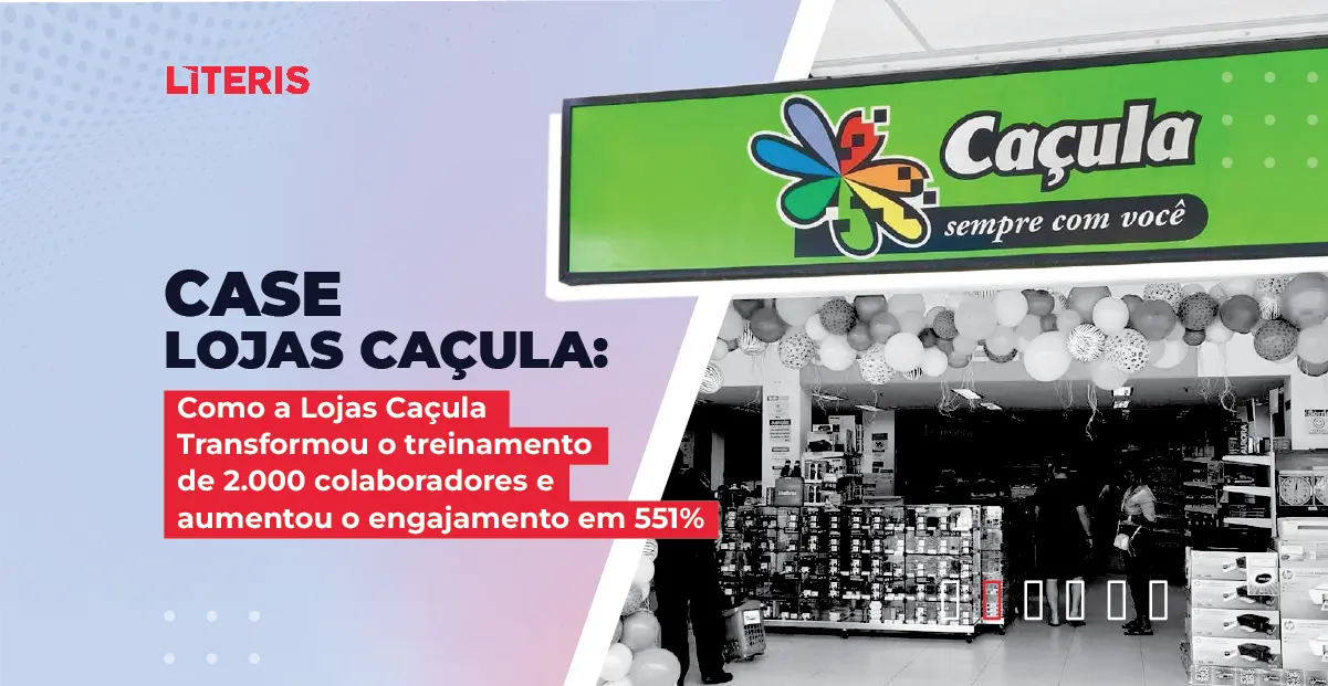Case de sucesso: Como a Lojas Caçula Transformou o Treinamento de 2.000 Colaboradores e Aumentou o Engajamento em 551%