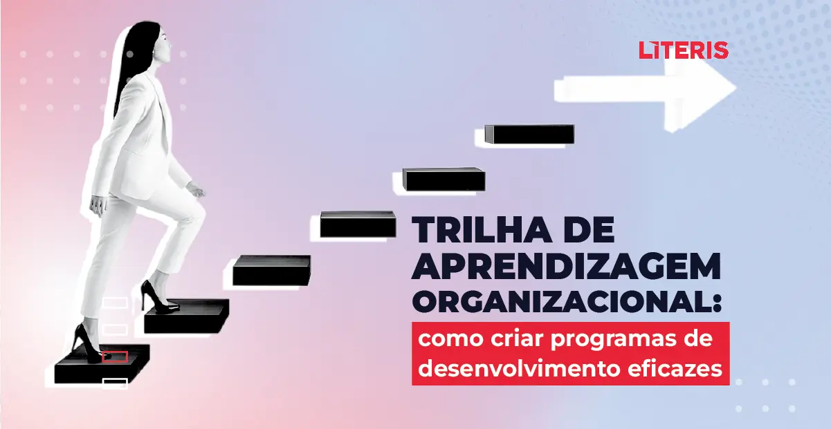 Trilhas de Aprendizagem Organizacional: como criar programas de desenvolvimento eficazes
