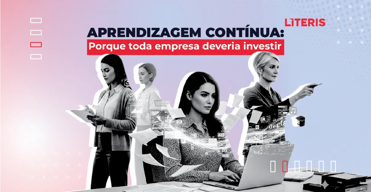 Aprendizagem continua: por que toda empresa deveria investir