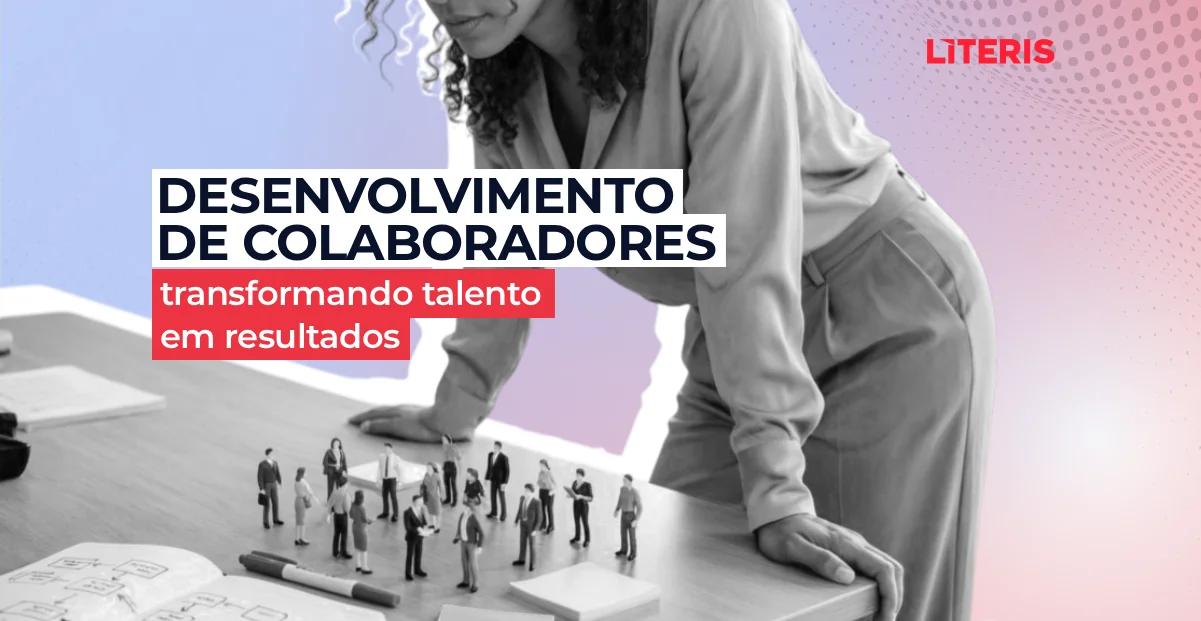 Desenvolvimento de Colaboradores: transformando talento em resultados para sua empresa
