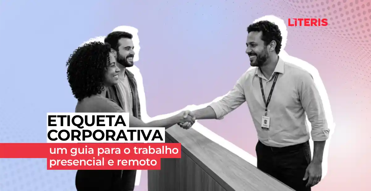 Etiqueta corporativa: um guia para o trabalho presencial e remoto
